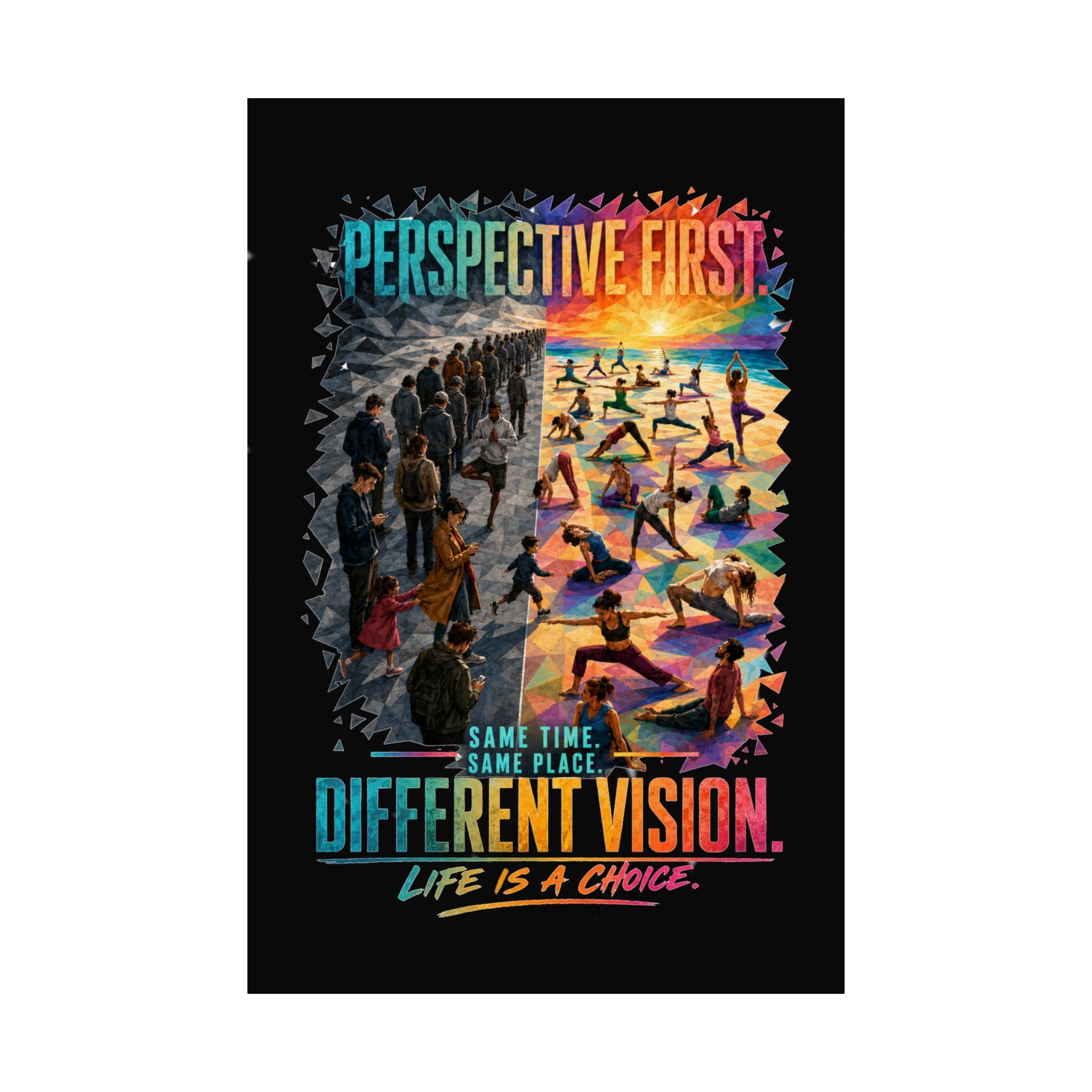 Perspective First Poster — 'Different Vision. Life Is A Choice' Motivational Wall Art